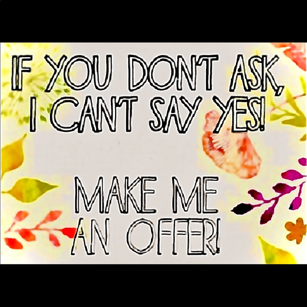 MAKE ME AN OFFER 😊